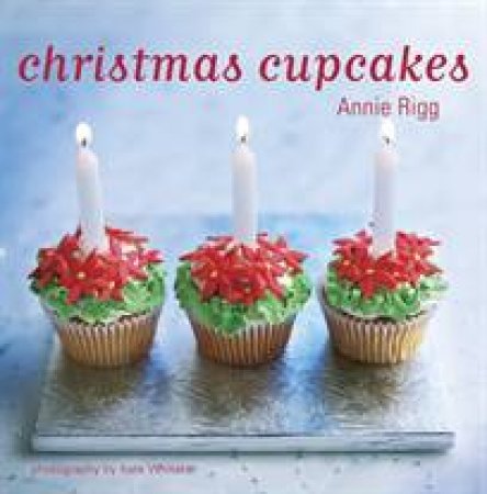 Christmas Cupcakes by Anne Rigg