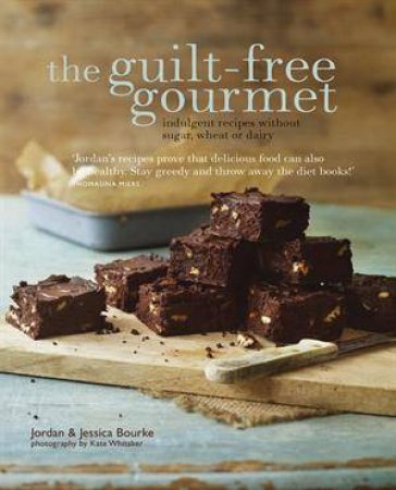 The Guilt-Free Gourmet by Bourke & Bourke