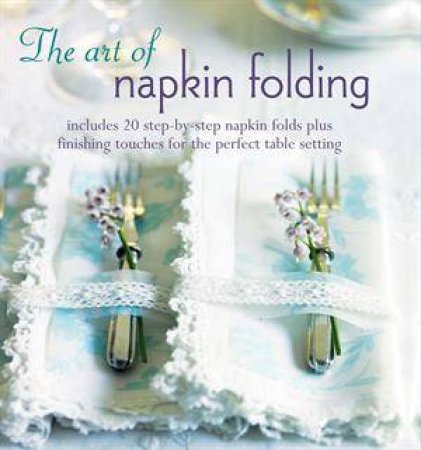 The Art of Napkin Folding by Various