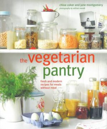 The Vegetarian Pantry by Chloe; Montgomery, Coker