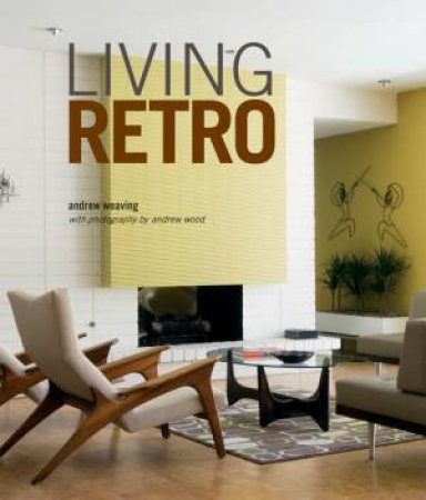 Living Retro by Andrew Weaving