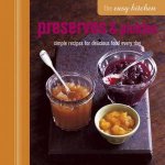 The Easy Kitchen Preserves and Pickles