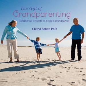 The Gift of Grandparenting by Cheryl Saban