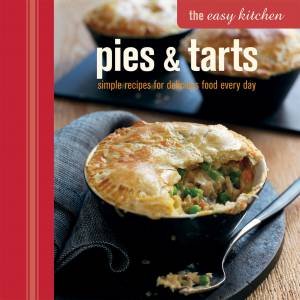 The Easy Kitchen: Pies and Tarts by Various