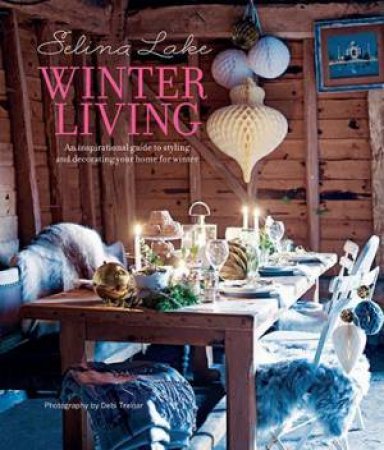 Selina Lake: Winter Living by Selina Lake