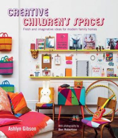 Creative Children's Spaces by Ashlyn Gibson