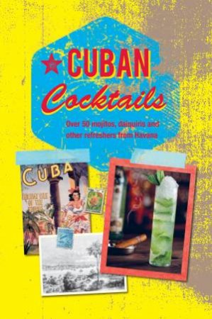 Cuban Cocktails by Ryland Peters & Small