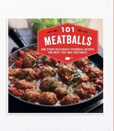 101 Meatballs by Ryland Peters