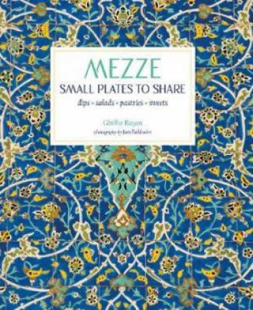 Mezze by Ghillie Basan