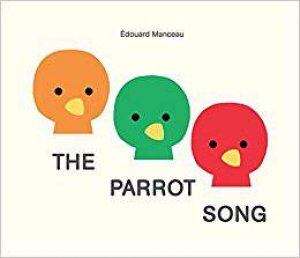 The Parrot Song by Manceau Edouard