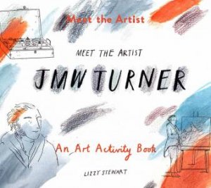 Meet The Artist: JMW Turner by Stewart Lizzy