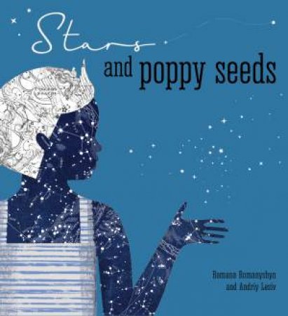 Stars And Poppy Seeds by Romana Romanyshyn & Andriy Lesiv