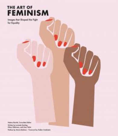 The Art Of Feminism by Helena Reckitt