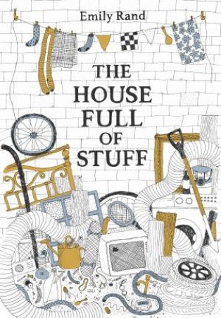 The House Of Full Of Stuff by Emily Rand