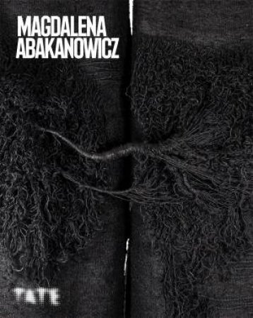 Magdalena Abakanowicz by Ann Coxon & Marie Jane Jacob