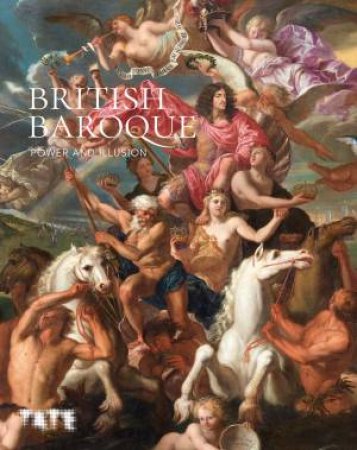 British Baroque: Power & Illusion by Tabitha Barber & Tim Bachelor