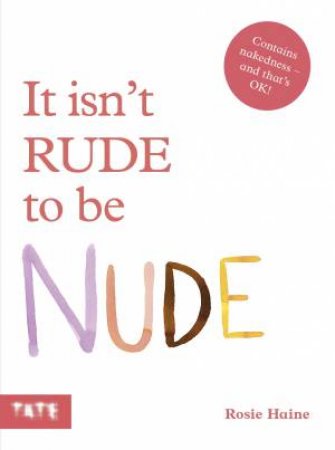 It Isn't Rude To Be Nude by Rosie Haine