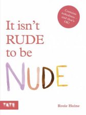 It Isnt Rude To Be Nude