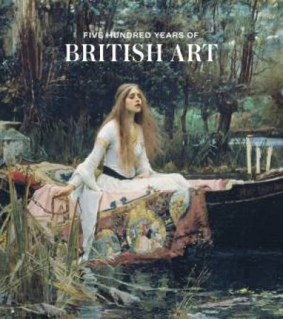 Five Hundred Years Of British Art by Kirsteen McSwein