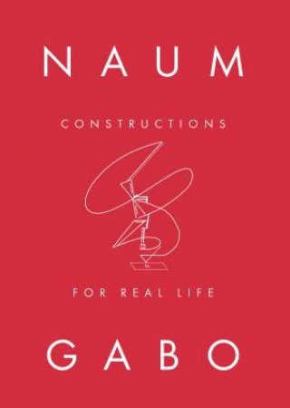 Naum Gabo by Sara Matson & Giles Jackson