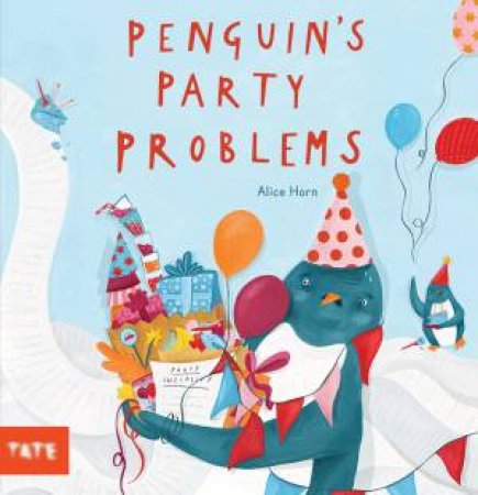 Penguin Party Problems by Alice Horn