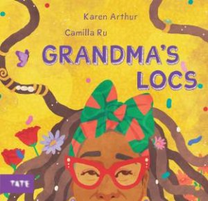 Grandma's Locs by Karen Arthur & Camilla Ru