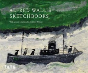 Alfred Wallis: Three Sketchbooks by Unknown