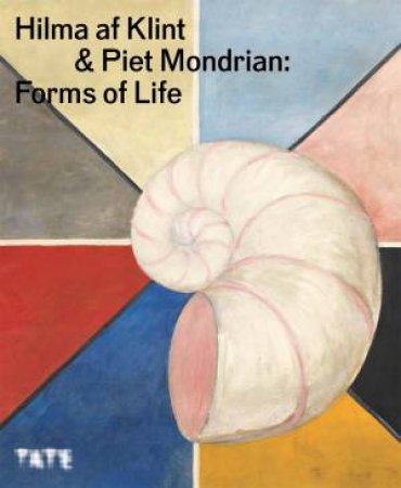 Forms of Life: Hilma Af Klint & Mondrian (Hardback) by Unknown