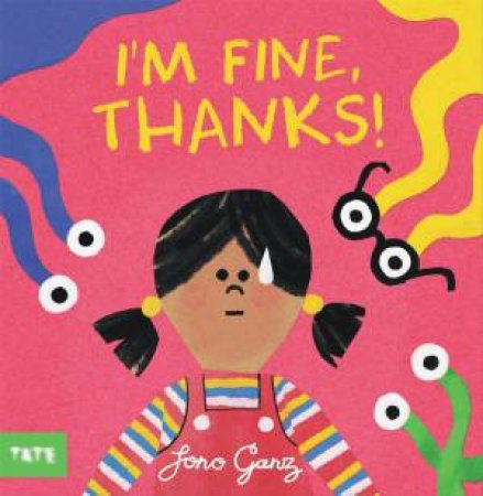 I’m Fine, Thanks! by Jono Ganz