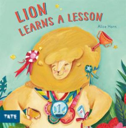 Lion Learns A Lesson by Alice Horn