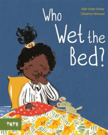 Who Wet The Bed? by Alain Serge Dzotap & Clmence Penicaud