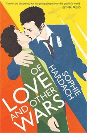 Of Love and Other Wars by Sophie Hardach