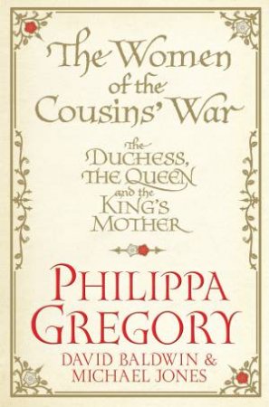 The Women in the Cousins War by Philippa Gregory