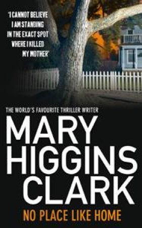 No Place Like Home by Mary Higgins Clark