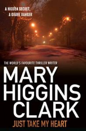 Just Take My Heart by Mary Higgins Clark