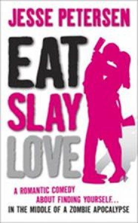 Eat, Slay, Love by Jesse Petersen