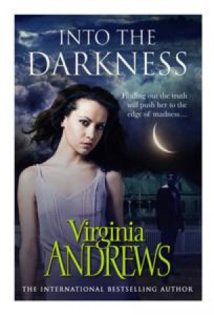 Into the Darkness by Virginia Andrews