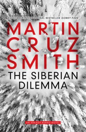 Siberian Dilemma by Martin Cruz Smith