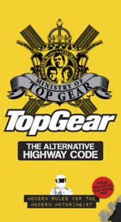 Top Gear: The Alternative Highway Code by Porter & Powell