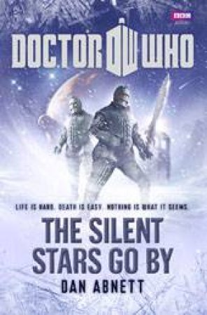 Doctor Who: The Silent Stars Go By by Dan Abnett