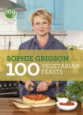 My Kitchen Table 100 Vegetarian Feasts