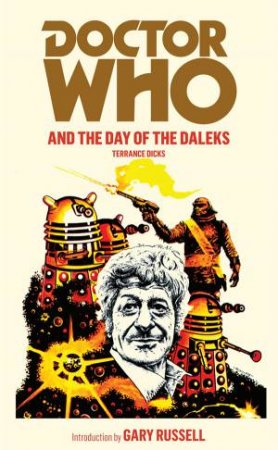 Doctor Who And The Day Of The Daleks by Terrance Dicks