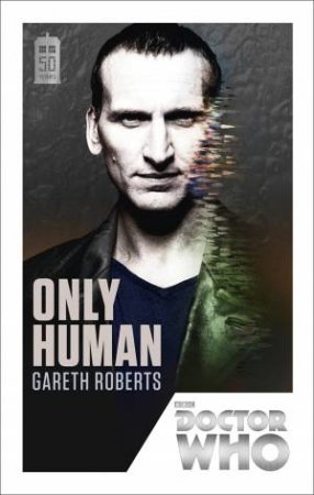 Doctor Who: Only Human (50th Anniversary Edition) by Gareth Roberts