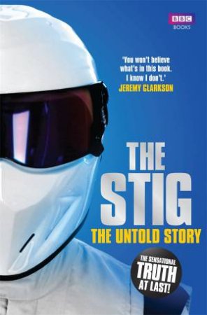 The Stig: The Official Biography by Simon du Beaumarche