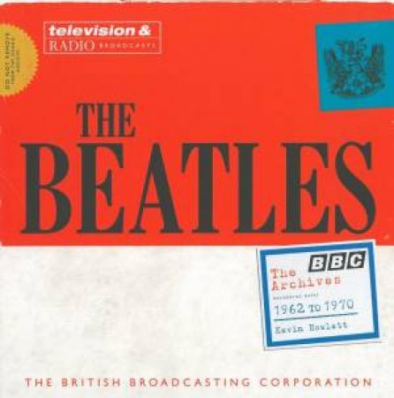 Beatles: The BBC Archives, The 1962-1970 by Kevin Howlett