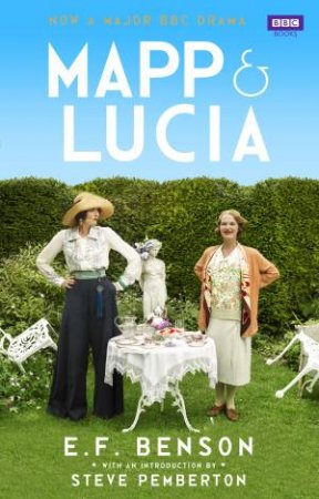 Mapp and Lucia Omnibus Queen Lucia, Miss Mapp and Mapp and Lucia by E F Benson