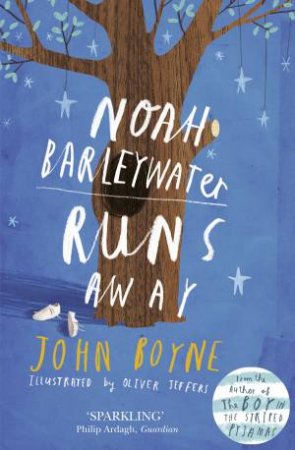 Noah Barleywater Runs Away by John Boyne