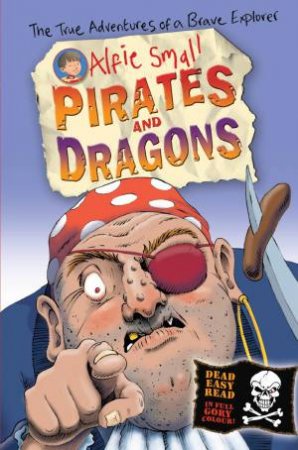 Alfie Small: Pirates and Dragons Easy by Alfie Small