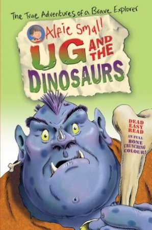 Alfie Small: Ug And The Dinosaurs Easy by Alfie Small