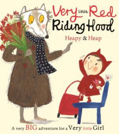 Very Little Red Riding Hood by Teresa Heapy & Sue Heap 